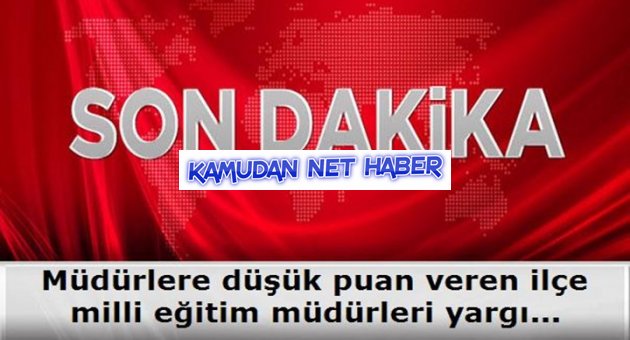 Müdürlere düşük puan veren ilçe milli eğitim müdürleri yargılanacak
