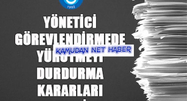 Müdürlerin Görevden Alınmasına Yargı Üst Üte Dur Demeye Devam ediyor