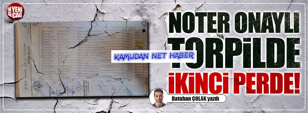 Noter onaylı torpilde ikinci perde!