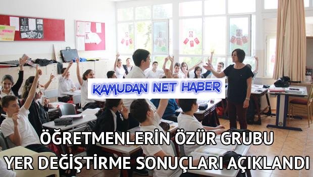Öğretmenlerin özür grubu yer değiştirme sonuçları açıklandı