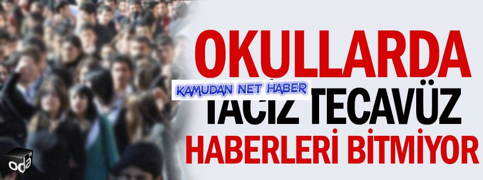 Okullarda taciz tecavüz haberleri bitmek bilmiyor