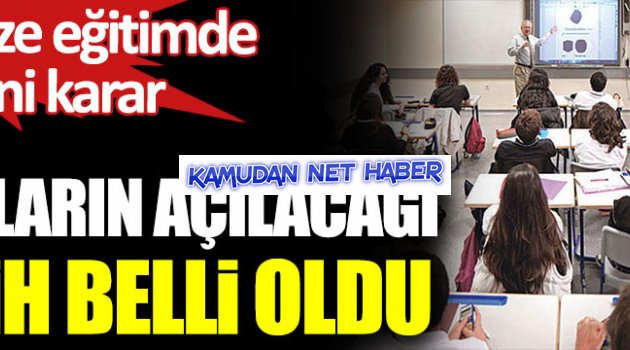 Okulların açılacağı tarih belli oldu. Yüz yüze eğitimde flaş gelişme