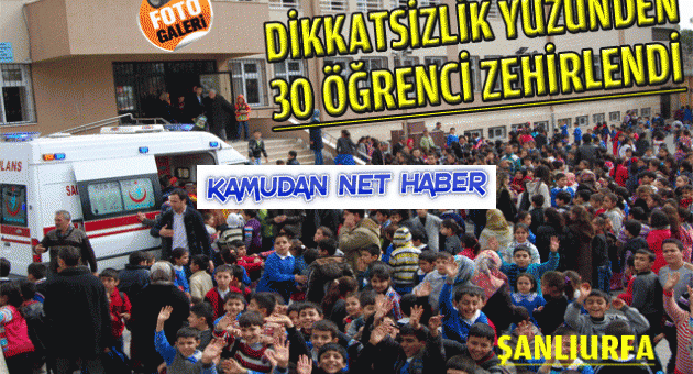 Şanlıurfa'da dikkatsizlik yüzünden 30 öğrenci zehirlendi