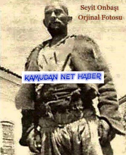 Seyyit Onbaşı Kimdir? Nasıl Yaşadı, Nasıl Öldü