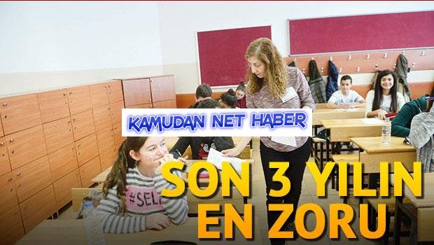 Son 3 yılın en zor sınavı