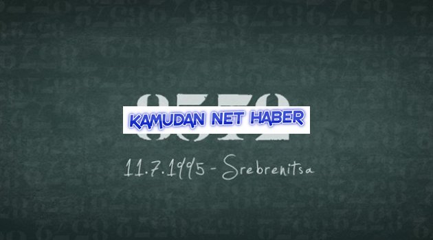Srebrenitsa Katliamı Yapanları ve Seyredenleri Lanetliyoruz