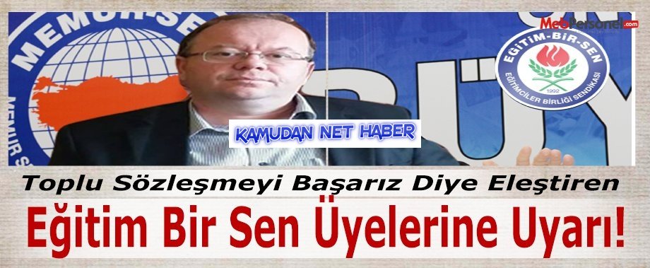 Şube Başkanından Sendikayı Eleştiren Eğitim Bir Sen Üyelerine Sert Mesaj