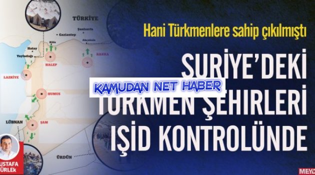 Suriye’deki Türkmen şehirleri IŞİD kontrolünde