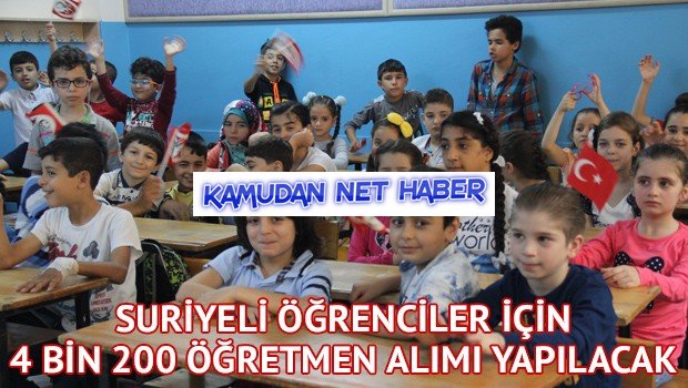Suriyeli öğrenciler için 4 bin 200 öğretmen alımı yapılacak