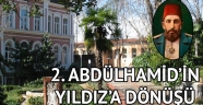2. Abdülhamid’in Yıldız’a dönüşü