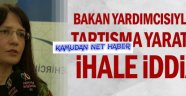 Çevre ve Şehircilik Bakanlığının açtığı ihaleyi Bakan Yardımcısının aldığı iddia edildi.