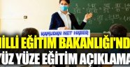Milli Eğitim Bakanlığı'ndan son dakika yüz yüze eğitim açıklaması