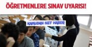 Öğretmenler Bu Sınavda Görev Almayacak!
