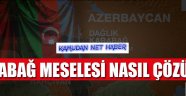 Tarihi Gerçekler Işığında Karabağ Meselesi ve Çözüm Yolları
