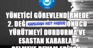 YÖNETİCİ GÖREV. 2. DEĞER. SONUCU YÜRÜT. DURDURMA VE ESASTAN KARARLAR