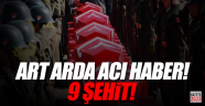 Acı Haber: 9 Şehit