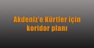 Akdeniz’e Kürtler için koridor planı