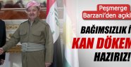AKP Dostu Barzani'den tehdit dolu bağımsızlık açıklaması