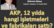 AKP HÜKÜMETİNİN SATTIĞI İŞLETME VE FABRİKALAR (2003-2014)
