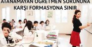 Atanamayan öğretmen sorununa karşı formasyona sınır