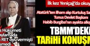 Atatürk’ten ilham alıp Kurtuluş Savaşı veren Tunus Devlet Başkanı Habib Burgiba’nın TBMM'deki tarihi konuşması!