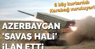 Azerbaycan savaş hali ilan etti! 6 köy kurtarıldı, Karabağ vuruluyor!
