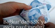 Bağkur'dan SSK'ya geçiş nasıl yapılır? Şartları nelerdir?