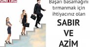 Başarı basamağını tırmanmak için ihtiyacınız olan: Sabır ve azim