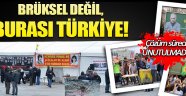 Brüksel'deki çadıra kızanlar... Bakın Türkiye'de neler olmuştu!
