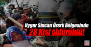Çin'in Sincan Uygur Özerk Bölgesi'nde 28 Kişi Hayatını Kaybetti