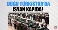 Doğu Türkistan'da İsyan Kapıda