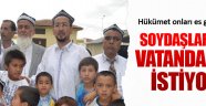 Doğu Türkistanlılar vatandaşlık istiyor!