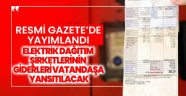 Elektrik dağıtım şirketlerinin giderleri vatandaşa yansıtılacak