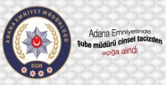 Emniyet şube müdürüne taciz soruşturması