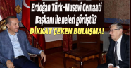 Erdoğan Türk- Musevi Cemati Başkanıyla Ne Görüştü