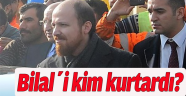 Bilal Erdoğan'a kelepçe planını kim bozdu?