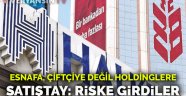 Esnafa, çiftçiye değil holdinglere gitti