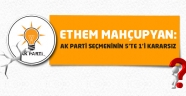 ETYEN MAHÇUPYAN: AK PARTİ SEÇMENİNİN BEŞTE BİRİ KARARSIZ!
