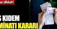 Flaş kıdem tazminatı kararı... Çalışanlar dikkat!
