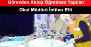 Görevden Alınıp Öğretmen Yapılan Okul Müdürü İntihar Etti