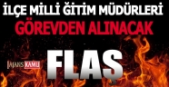 İlçe Milli Eğitim Müdürleri Görevden Alınıyor