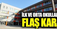 İlk ve orta okullar için flaş karar