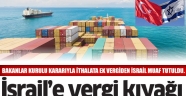 İsrail’e vergi kıyağı