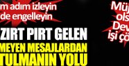 İşte zırt pırt gelen istenmeyen mesajlardan kurtulmanın yolu. Adım adım izleyin siz de engelleyin!