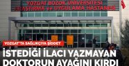İstediği ilacı yazmayan doktorun ayağını kırdı