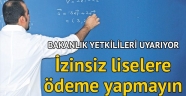 İzinsiz liselere ödeme yapmayın