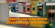 Kamu bankalarından devrim gibi karar! Tüm ATM'ler birleşiyor ama nasıl