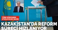 Kazakistan seçime gidiyor, reform süreci hızlanıyor