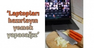 Laptopları hazırlayın yemek yapacağız’