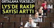 LYS'de rakip sayısı arttı